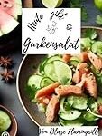 Vergleich asiatischer Gurkenrezepte: Die Vielfalt kulinarischer Genüsse aus Asien