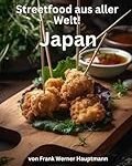 Analyse und Vergleich: Die Vielfalt des japanischen Streetfoods