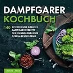 Analyse und Vergleich: Asiatische mikrowellen dampfgarer rezepte im Test