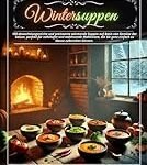 Analyse und Vergleich: Asiatische Wintersuppen-Rezepte zur kulinarischen Entdeckungsreise