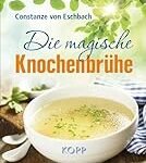 Analyse und Vergleich: Asiatische Knochenbrühe Rezepte im Test